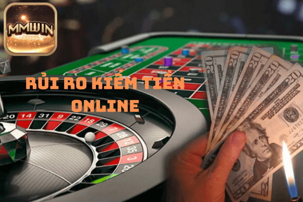 rủi ro kiếm tiền online Mmwin