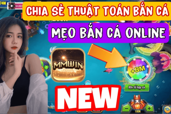 Thuật toán bắn cá Mmwin