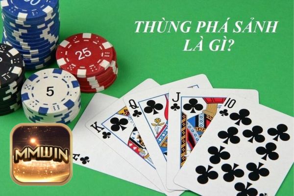 Thùng phá sảnh là gì - Chiến thuật chơi game bài thắng lớn Mmwin